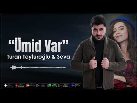 Turan Teyfuroğlu & Seva - Ümid Var