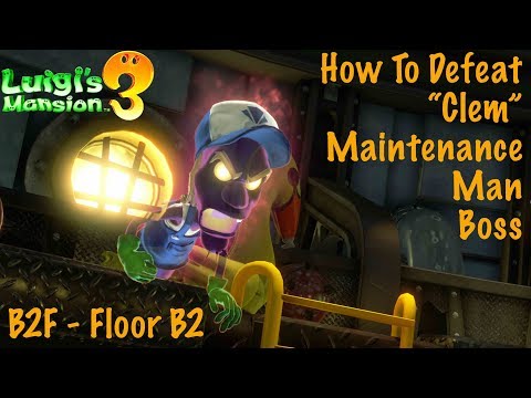 Luigi's Mansion 3 | How To Defeat The Maintenance Man (Clem) Boss | B2F - Floor B2