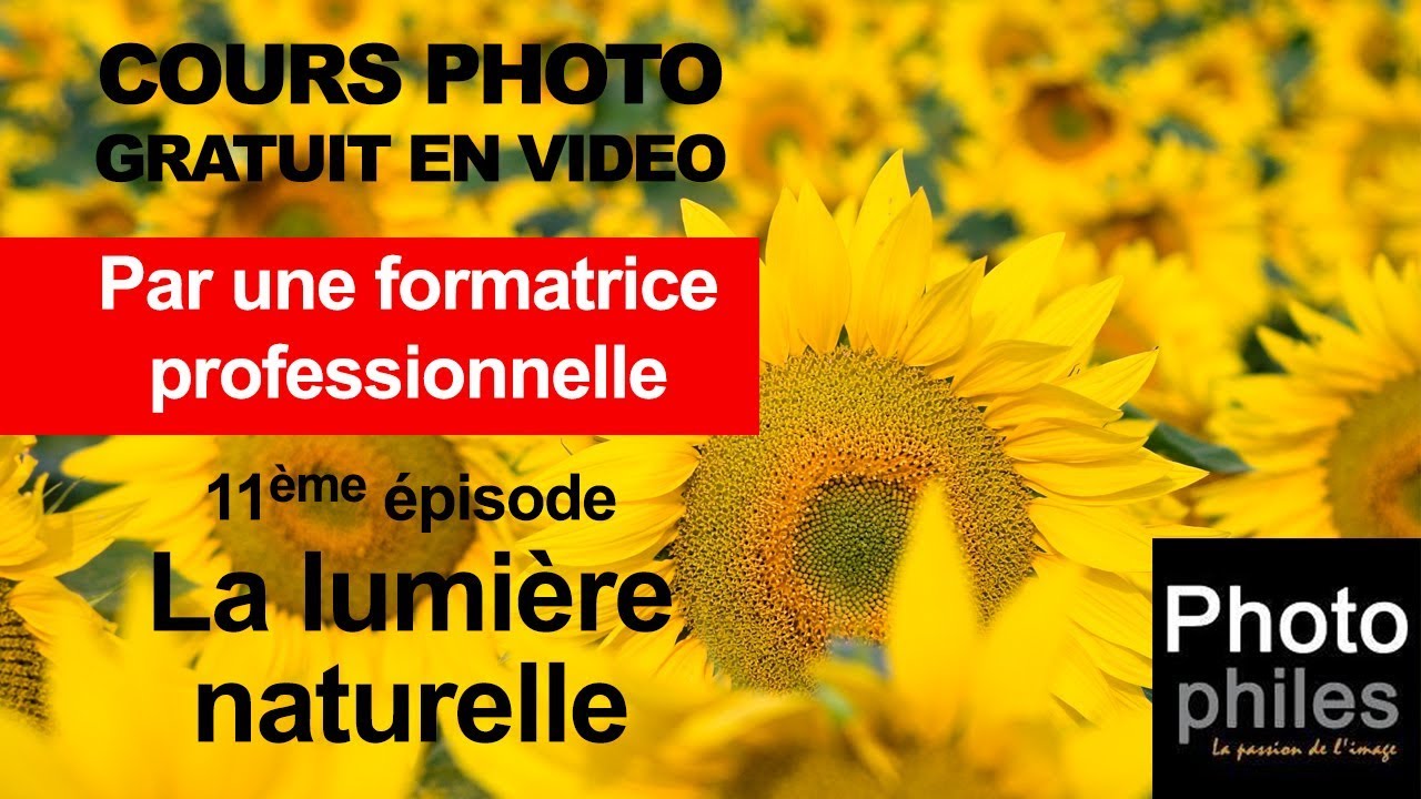 N°11 Cours sur la PHOTOGRAPHIE. L'éclairage : la lumière naturelle