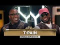 T Pain Calls Out DJ Khaled Talks Private Plane Catalog Family Masked Singer Club Husband