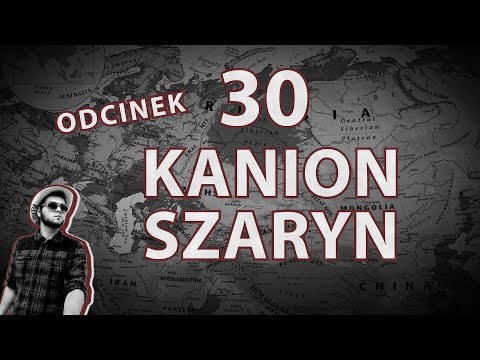 Odc 30 Kanion Szaryn | Niebezpieczna wspinaczka | Widoki opłacone ryzykiem życia