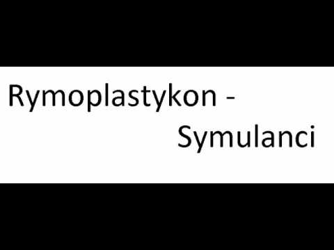 Rymoplastykon - Symulanci