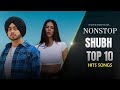 Shubh Top 10 Songs Shubh All Hits Songs Shubh JUKEBOX 2025 Shubh Punjabi Songs Shubh Sicario