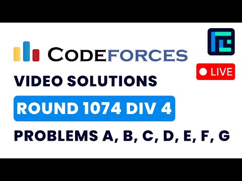Codeforces Round 1074 (Div 4) | Video Solutions - A to G | by Vibhaas | TLE Eliminators