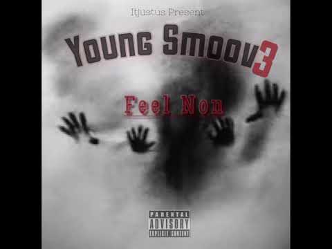 Young Smoov3 - Feel Non
