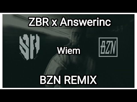 ZBR x Answerinc - Wiem (BZN Remix)