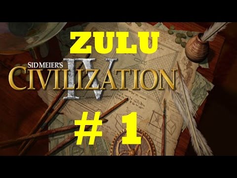 Let's Play Civ IV Zulu [1] "Rise, mighty Zulu!"