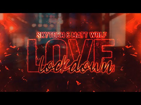 Skytech & Matt Wolf - Love Lockdown (Lyric Video)