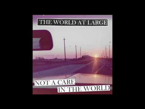 The World At Large - Not a Care in the World (Single)