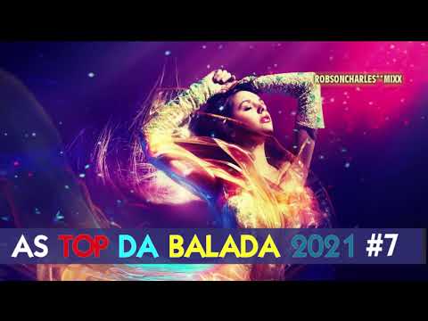 AS TOP DA BALADA -  ABRIL 2021  # Nº 7