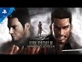 FINAL FANTASY XV - Episode Gladiolus Trailer | PS4