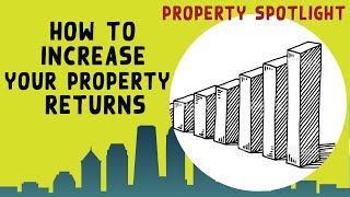 How Can I Increase The Returns On My Property