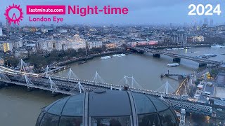 The LONDON Eye 2024 - Night-time ride views