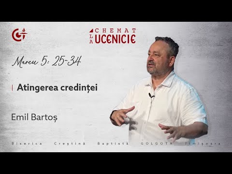 Atingerea credinței - Emil Bartoș | 21.07.2024