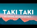 DJ Snake - Taki Taki ft. Selena Gomez,Ozuna,Cardi B(Letra/Lyrics) | BAD BUNNY,JHAY CORTEZ...