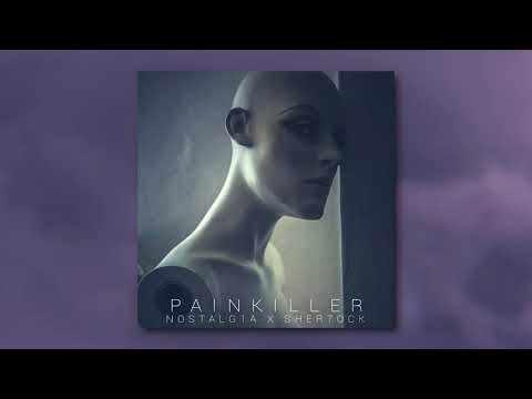 Nostalg1a X Sher7ock - Painkiller