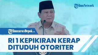 Prabowo Kepikiran Kerap Dituduh Pemimpin Otoriter: Apa Iya Saya Otoriter? Saya Rasa Enggak