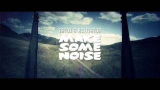 Zatox & Activator - Make Some Noise (Official Video)