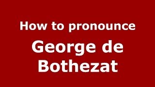 How to pronounce George De Bothezat