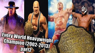 Every World Heavyweight Champion (2002-2013) part 2