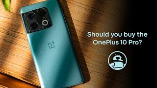Is the OnePlus 10 Pro worth buying?