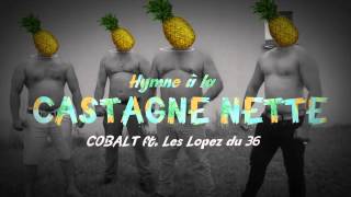 Cobalt ft. Les Lopez du 36 - Hymne A La Castagne Nette (Tropical Sax Mix)
