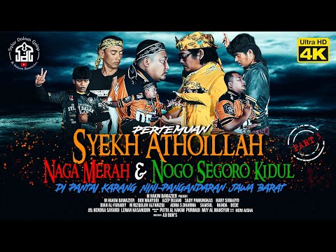PART 3 | Meeting of Sheikh Athoillah Red Dragon & Nogo South Segoro - Pangandaran | Broadcast In ...