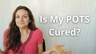 Is My POTS Cured?