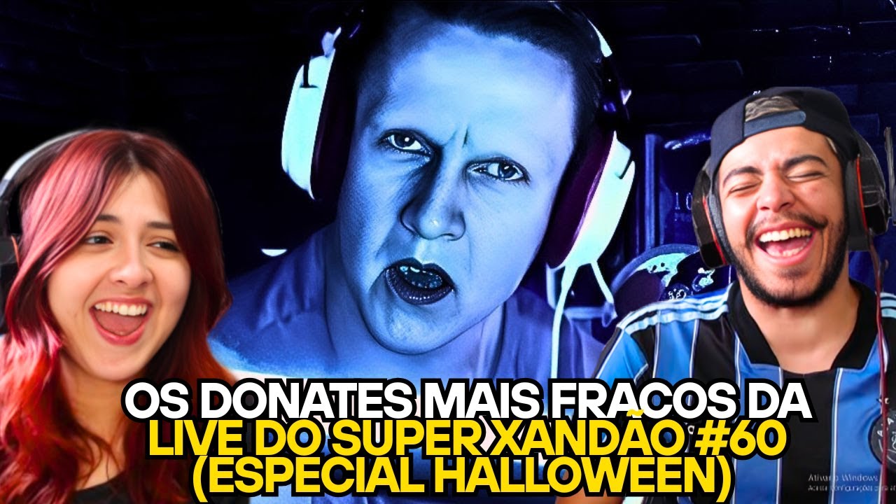 Os donates mais fracos da live do super xandão #60 (ESPECIAL HALLOWEEN) | REACT