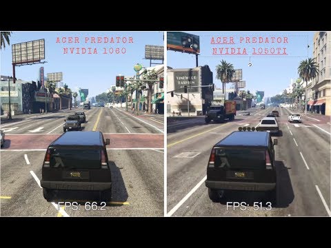 Acer Predator Helios 300: 1060 vs 1050ti- GTA 5 Side by Side comparison