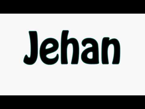 Learn How To Pronounce Jehan