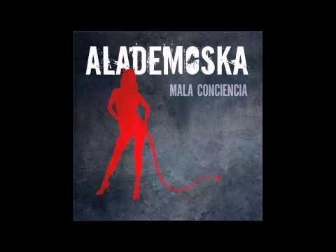 ALADEMOSKA - Mala Conciencia
