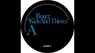 Roger - Kids And Thieves (Album Version)