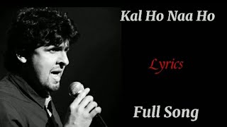 Kal Ho Naa Ho(Title Song)Full LyricsSonu NigamShan