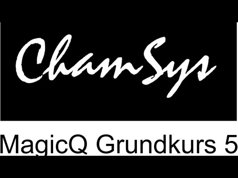ChamSys MagicQ Grundkurs 5