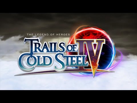 The Legend of Heroes: Trails of Cold Steel IV - Opening
