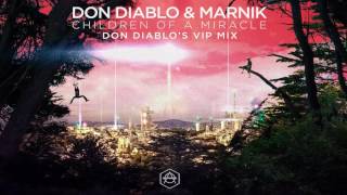 Don Diablo &amp; Marnik - Children Of A Miracle (Don Diablo&#39;s VIP Mix) | Official Audio