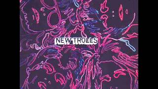 New Trolls - Cosa pensiamo dell'amore