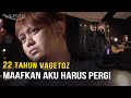 Vagetoz - Maafkan Aku Harus Pergi (Live 22 Tahun Vagetoz)