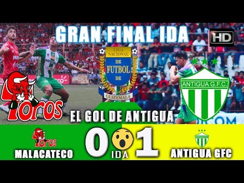 El Gol que le dio la ventaja a Antigua Final Ida, Malacateco 0  - 1 Antigua