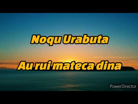 Noqu Urabuta (Lyrics) - Cagi Ni Delai Yatova