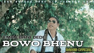 Download lagu BOWO BHENU || EMAN BATA DEDE || LAGU DAERAH ENDE LIO TERBARU 2022 || LAGU PALING KOCAK mp3