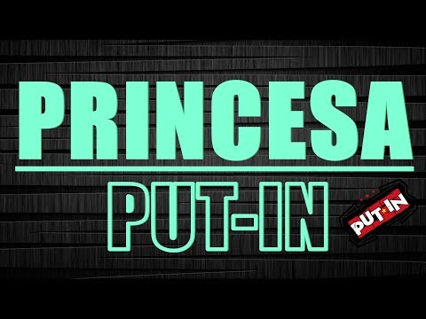 PUT-IN - Princesa ( Prod. Prixo )