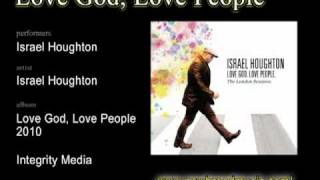 Love God, Love People - Israel Houghton.mpg