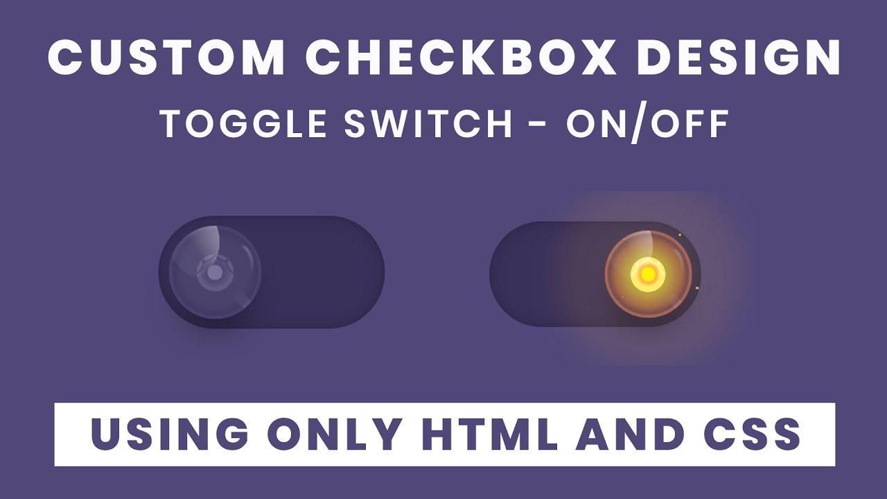 Custom Checkbox Design using only HTML & CSS | Toggle Switch On/Off | Code4education 2021