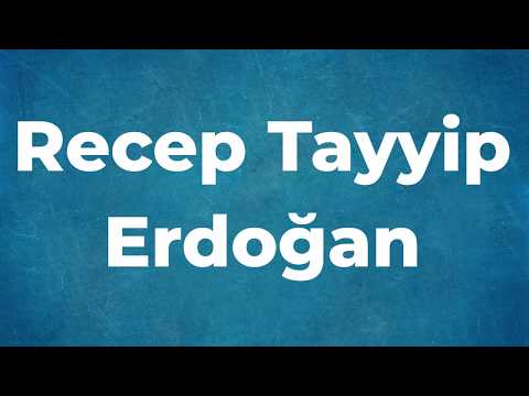 How to Pronounce Recep Tayyip Erdogan in Turkish