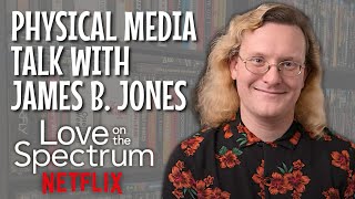 Physical Media Talk with James B. Jones (Love on The Spectrum) | House of 1000 Movies Podcast