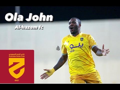 Ola John - Al Hazem Fc ll Goals,Skills,Assists