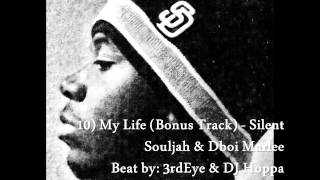 10) My Life (Bonus Track) - Silent Souljah and Dboi Marlee (Beat by 3rdEye & DJ Hoppa)
