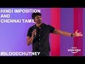 Hindi Imposition and Chennai Tamil | Standup Comedy by Karthik Kumar